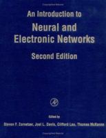 An Introduction to Neural and Electronic Networks (Neural Networks, Foundations to Applications Series) 0127818812 Book Cover