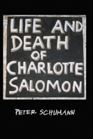 Life and Death of Charlotte Salomon 194438832X Book Cover