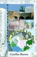 Wayward Loches 0595197353 Book Cover