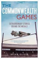 The Commonwealth Games: Extraordinary Stories behind the Medals 1472907329 Book Cover
