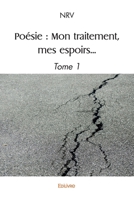 Poésie : Mon traitement, mes espoirs... (French Edition) 241455388X Book Cover