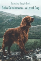 Detective Beagle Book_ Bella Schuhmann - A Loyal Dog: Cozy Mystery Novel null Book Cover