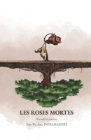 LES ROSES MORTES: Recueil de poèmes (French Edition) B0GWDB2WG4 Book Cover