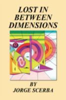 Lost in Between Dimensions 1589097319 Book Cover