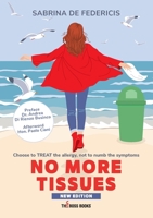 NO MORE TISSUES: Choose to TREAT the allergy, not to numb the symptoms (The Boss Books) B0DSZNDMHZ Book Cover