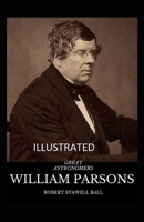 Great Astronomers: William Parsons Illustrated B09CRQTVBK Book Cover