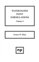 Water-Based Paint Formulations, Vol. 4 0815514158 Book Cover