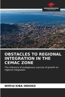 Obstacles to Regional Integration in the Cemac Zone 6206574458 Book Cover