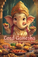 Lord Ganesha - The Feast of the Unstoppable 9370094687 Book Cover