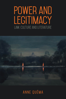 Power and Legitimacy: Law, Culture, and Literature 1442649038 Book Cover