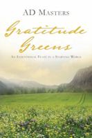 Gratitude Greens: An Intentional Feast in a Starving World 0985289619 Book Cover