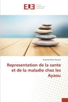 Representation de la sante et de la maladie chez les Ayaou 6203413720 Book Cover