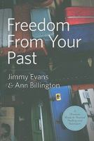Freedom From Your Past: A Christian Guide To Personal Healing And Restoration 0964743582 Book Cover