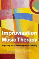 Improvisation in Music Therapy: Conversations, Methods and Meaning 1785925733 Book Cover