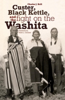 Custer, Black Kettle, and the Fight on the Washita 080613416X Book Cover