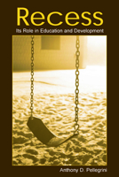 Recess: Its Role in Education and Development (Developing Mind) 0805855440 Book Cover