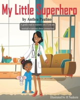 My Little Superhero: A gentle read to reassure you if your are worried or anxious about Coronavirus B091WCGJJJ Book Cover