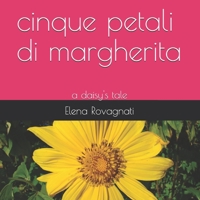 cinque petali di margherita: a daisy's tale B089TWRYN8 Book Cover