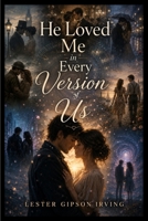 He Loved Me in Every Version of Us B0HH1FFZYV Book Cover