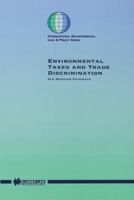 Environmental Taxes and Trade Discrimination (International Environmental Law and Policy Series) 9041107487 Book Cover