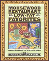 Moosewood Restaurant Low-Fat Favorites: Flavorful Recipes for Healthful Meals 051770210X Book Cover