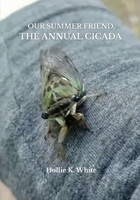 Our Summer Friend, The Annual Cicada B0FS69XZWG Book Cover