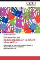 Formacion de Competencias En La Esfera Ideopolitica 3846577766 Book Cover