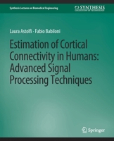 Estimation of Cortical Connectivity in Humans: Advanced Signal Processing Techniques 3031004949 Book Cover