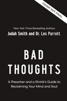 Bad Thoughts: A Preacher and a Shrink's Guide to Reclaiming Your Mind and Soul 0310369835 Book Cover