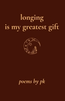 longing is my greatest gift B0FKNFSQMQ Book Cover