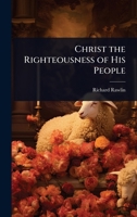 Christ the Righteousness of His People 1023706458 Book Cover