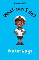 What can I do?: Waterways B0DZ2N79JT Book Cover