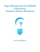 Anger Management & LifeSkills Curriculum: Student's Edition Workbook 1365916359 Book Cover