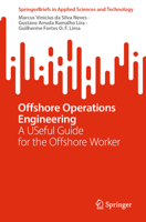 Offshore Operations Engineering: A USeful Guide for the Offshore Worker (SpringerBriefs in Applied Sciences and Technology) 3032047145 Book Cover