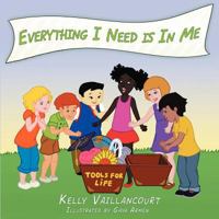 Everything I Need Is in Me 1452536058 Book Cover