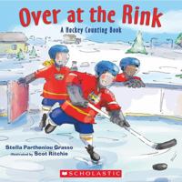 Over at the Rink: A Hockey Counting Book 1443113743 Book Cover