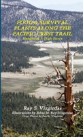FOOD & SURVIVAL PLANTS ALONG THE PACIFIC CREST TRAIL Handbook 3: High Sierra 1387367447 Book Cover