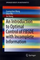An Introduction to Optimal Control of FBSDE with Incomplete Information 3319790382 Book Cover