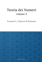 Teoria dei Numeri Vol. 3: Funzioni L e Ipotesi di Riemann (Teoria dei numeri e applicazioni) (Italian Edition) B0H67VBZZ2 Book Cover
