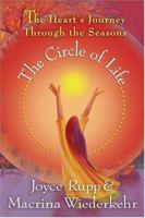 The Circle Of Life: The Heart's Journey Through The Seasons 1893732827 Book Cover