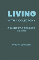 Living With A Colectomy: A Guide For Families, 2nd Edition B0CGTT89JY Book Cover