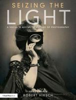 Seizing the Light: A History of Photography 0697143619 Book Cover