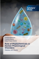 Role of Phytochemicals in Human Physiological Disorders:: Diabetes and Obesity 6138945875 Book Cover