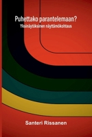 Puhettako parantelemaan?: Yksinäytöksinen näyttämökohtaus (Finnish Edition) 937778770X Book Cover