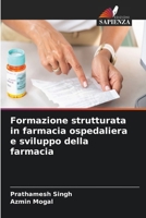 Formazione strutturata in farmacia ospedaliera e sviluppo della farmacia 6630143094 Book Cover