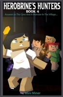 Herobrine's Hunters Book 4: Answers In The Cave And A Monster In The Village... B0CNQGZZPB Book Cover
