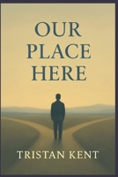 Our Place Here B0FBMNPTLM Book Cover