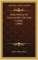 Early History of Leavenworth, Kansas, City and County 1166050424 Book Cover