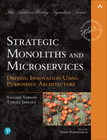 Strategic Microservices and Monoliths 0137355467 Book Cover