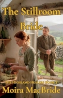 The Stillroom Bride: A Sweet, Clean Scottish Historical Romance. Book 2 of The Highland Healers. B0H2QM7JLP Book Cover